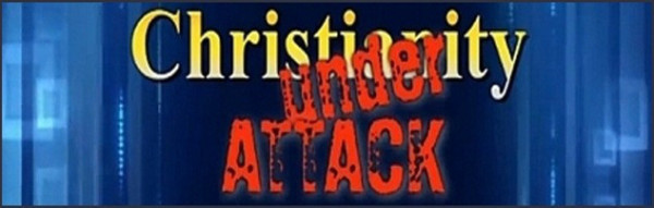 Christianity under attack